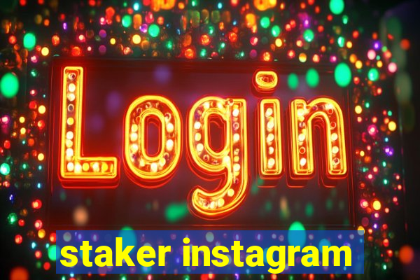 staker instagram